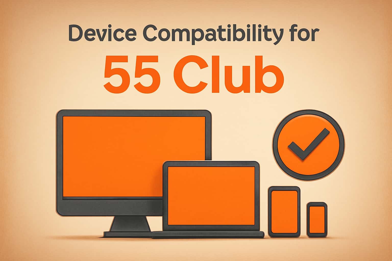 Informational graphic about Device Compatibility for 55 Club