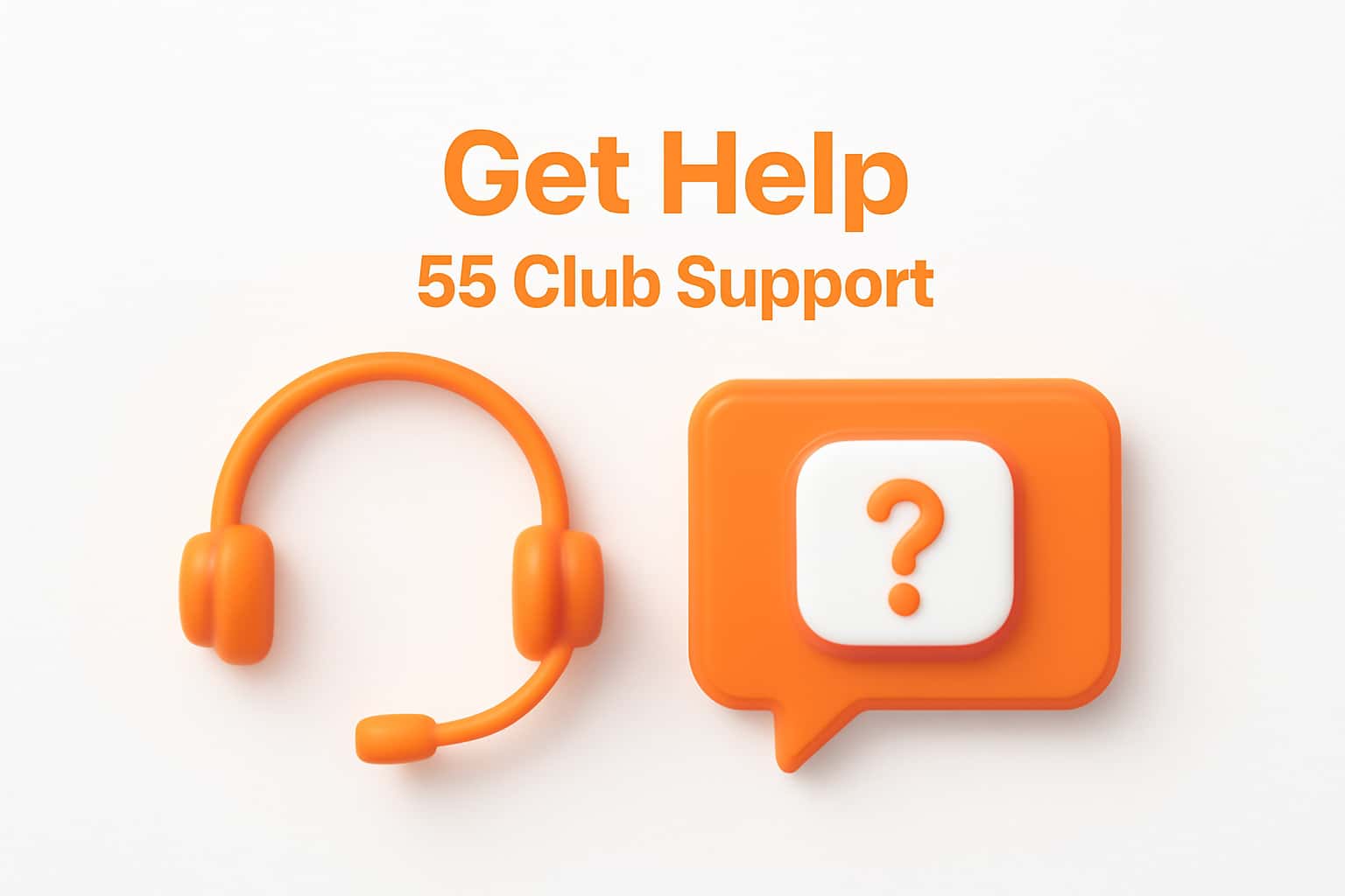 Get Help - 55 Club Support Interface